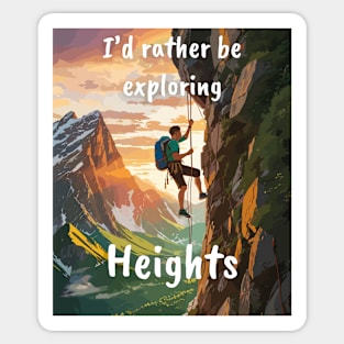 I'd rather be exploring heights. Climbing Sticker